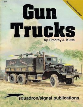 Gun Trucks. Vietnam Studies Group series (Squadron/Signal 6071)