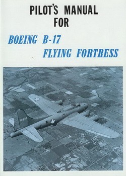 Boeing B-17 Flying Fortress Pilot's Manual