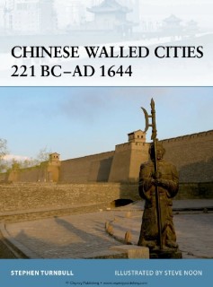 Osprey Fortress 84 - Chinese Walled Cities 221 BC-AD 1644