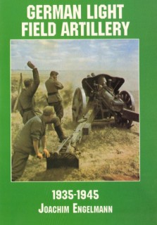 German Light Field Artillery: 1935-1945 (Schiffer Military/Aviation History)