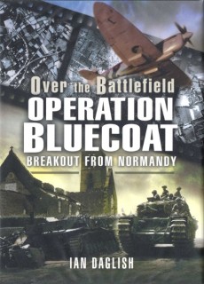 Operation Bluecoat: Breakout from Normandy (Over the Battlefield)