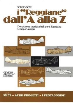 I "Reggiane" dall'A alla Z. Descrizione technica degli aerei Reggiane Gruppo Caproni