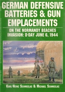 German Defensive Batteries & Gun Emplacements (Schiffer Military/Aviation History)