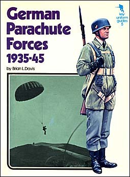 German Parachute Forces 1935-45 - Key Uniform Guides 5