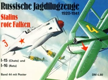 Das Waffen-Arsenal Band 44: Russische Jagdflugzeuge 1920-1941. Stalins rote Falken: I-15 (Chato) und I-16 (Rata)