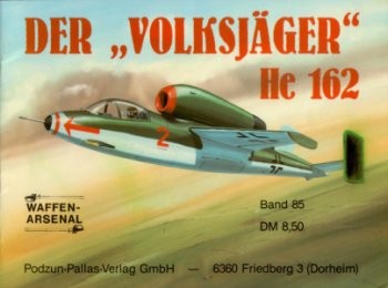 Das Waffen-Arsenal Band 85: Der "Volksjager" He 162