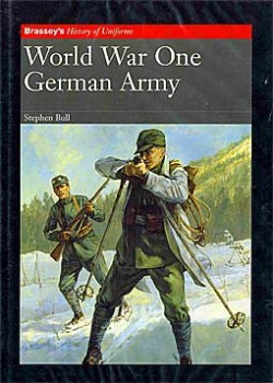 Brassey's History of Uniforms - World War One German Army