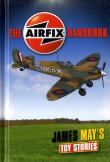 James May's Toy Stories: The Airfix Handbook