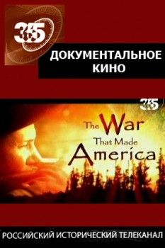    /The War That made America (4 )