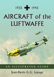Aircraft of the Luftwaffe, 1935-1945. An Illustrated Guide