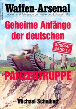 Waffen-Arsenal Special Band 14: Die geheimen Anfange der deutschen Panzertruppe