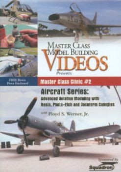 Master Class Model Building Videos: Aircraft Series - Advanced aviation modeling with resin. Photo-etch and vacuform canopies (2008) DVDRip