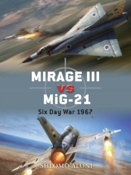 Osprey Duel 28 - Mirage III vs MiG-21. Six Day War 1967