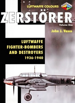 Zerstorer vol.1 Luftwaffe fighter-bombers & destroyers 1936-1940