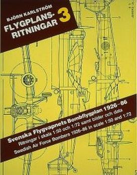 Flygplansritningar 3: Svenska Flygvapnets Bombflygplan 1926-86
