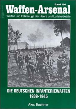 Die Deutschen Infanteriewaffen 1939-1945  - Waffen-Arsenal 186