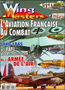 Wing Masters Hors-Serie 3 - L'Aiation Francaise au Combat 1940-1945