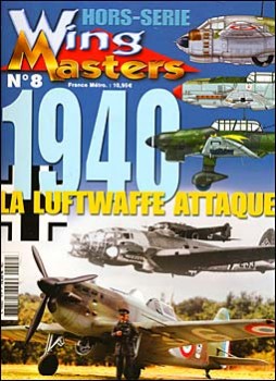 Wing Masters Hors-Serie 8 - 1940, la Luftwaffe Attaque