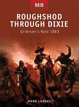 Osprey Raid 12 - Roughshod Through Dixie Griersons Raid 1863