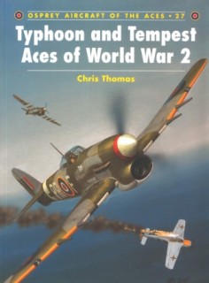 Typhoon and Tempest Aces of World War 2 (Osprey Aircraft of the Aces 27)