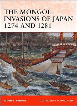Osprey Campaign 217 - The Mongol Invasions of Japan 1274 and 1281