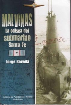 Malvinas: La Odisea Del Submarino Santa Fe