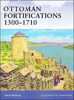 Osprey Fortess 95 - Ottoman Fortifications 1300-1710