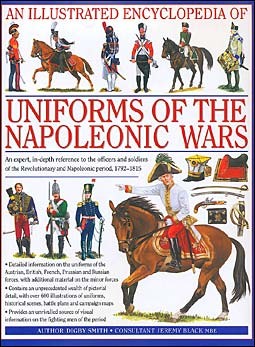 An illustrated encyclopedia of uniforms of the Napoleonic wars