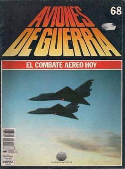Aviones de Guerra El Combate Aereo Hoy N&#186; 68