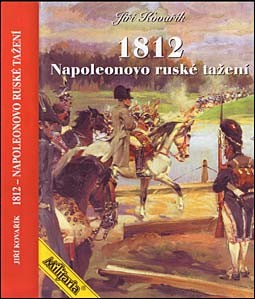 1812 - Napoleonovo rusk&#233; ta&#382;en&#237; / 1812 - Napoleon's Russian campaign