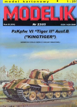 PzKpfw VI ''Tiger II'' Ausf.B [Modelik 2005-23]