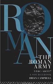 The Roman Army, 31 BC - AD 337: A Sourcebook [Routledge]