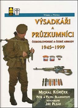Vysadkari a pruzkumnici. Ceskoslovenske a Ceske armady 1945-1999