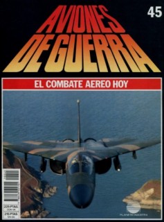 Aviones de Guerra El Combate Aereo Hoy N&#186; 45