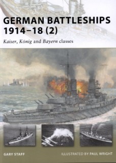 German Battleships 1914-18 (2): Kaiser, Konig and Bayern Classes (Osprey New Vanguard 167)
