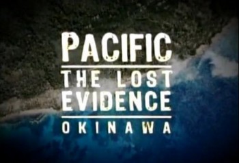  :  / The Lost Evidence: Okinawa