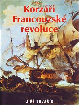 Korz&#225;&#345;i Francouzsk&#233; revoluce. Korz&#225;rsk&#225; v&#225;lka 2 / Corsairs of the French Revolution. Corsairs war 2