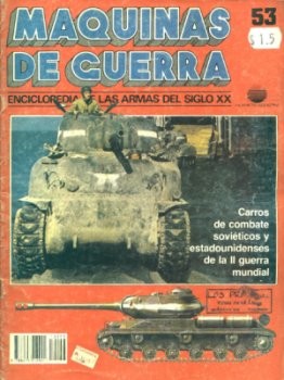 Maquinas de Guerra 53: Carros de combate sovieticos y estadounidenses de la II guerra mundial