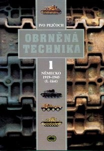 Obrn&#283;n&#225; technika 1. N&#283;mecko 1919-1945 / Armoured Technology 1. Germany 1919-1945
