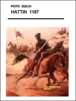 Historyczne Bitwy 118 - Hattin 1187