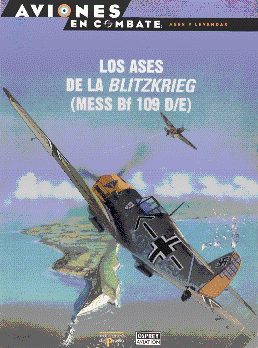 Aviones en combate.  Los Ases de la Blitzkrieg (Mess Bf-109 D/E)