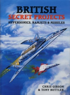 British Secret Projects: Hypersonics, Ramjets & Missiles