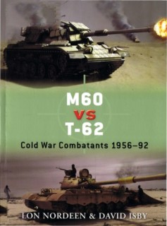 M60 vs T-62: Cold War Combatants 1956-92 (Osprey Duel 30)