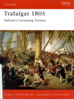 Osprey Campaign 157 - Trafalgar 1805: Nelson's Crowning Victory