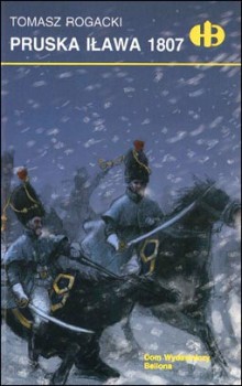 Historyczne Bitwy 120 - Pruska Ilawa 1807
