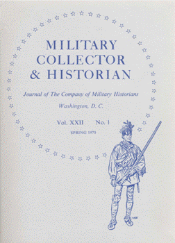 Military Collector & Historian - Journal of The Company of Military Historians - Vol. XXII  1 1970