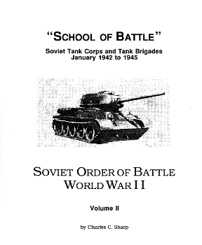 Soviet Order of Battle WWII: "School Of Battle". Soviet Tank Corps and Tank Brigades January 1942 to 1945 
