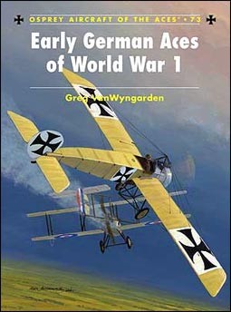 Osprey Aircraft of the Aces 73 - Early German Aces of World War I