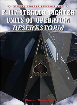 Osprey Combat Aircraft 68 - F-117 Stealth Fighter Units of Operation Desert Storm