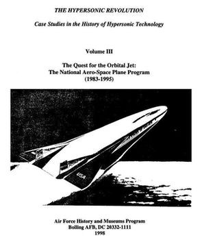 The Hypersonic Revolution. Case Studies in the History of Hypersonic Technology Volume III